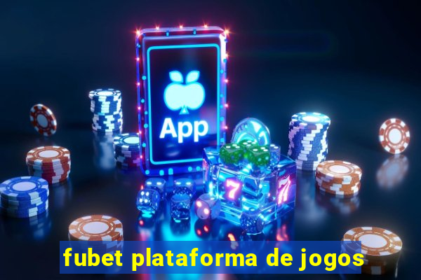 fubet plataforma de jogos